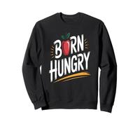 Rétro Funny Hungry Jokes for Funny Hungry People Born Hungry Sweatshirt