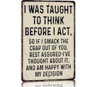 Retro Funny Sign I Was Taught To Think Before I Act Metal Tin Sign for Garage Bar Man Cave Sarcastic Quote Aluminum (8 X 12 in)