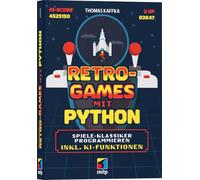 Retro-Games mit Python für Einsteiger: Spiele-Klassiker programmieren - inkl. KI-Funktionen (mitp Praxis)