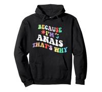 Retro Groovy Because Im Anais Thats Why Funny Custom Name Sweat à Capuche