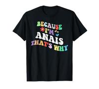 Retro Groovy Because Im Anais Thats Why Funny Custom Name T-Shirt