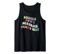 Retro Groovy Because I'm Beatrice Thats Why Funny Custom Name Débardeur