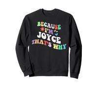 Retro Groovy Because Im Joyce That's Why Funny Custom Name Sweatshirt