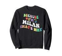 Retro Groovy Because Im Milan Thats Why Funny Custom Name Sweatshirt