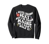Retro Groovy déteste être Sexy mais Je Viens de Maine State Girl Sweatshirt