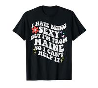 Retro Groovy déteste être Sexy mais Je Viens de Maine State Girl T-Shirt