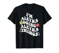Rétro Groovy Im Aleyna Doing Aleyna Things Funny Mother's T-Shirt