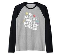 Retro Groovy Im Babette Doing Babette Things Funny Mother's Manche Raglan