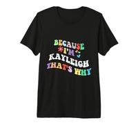 Retro Groovy Parce Que Je suis Kayleigh, C'est Pourquoi Un nom personnalisé Amusant T-Shirt Haut de Gamme