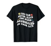 Retro Groovy, Vous ne Pourrez jamais Avoir trop de Brunhilde dans Votre Corps T-Shirt Graphique avec Valeur