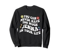 Retro Groovy, Vous ne Pourrez jamais Avoir trop de Jenna dans Votre Vie Sweatshirt