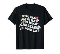 Retro Groovy, Vous ne Pourrez jamais Avoir trop de Marcelina dans Votre Corps T-Shirt