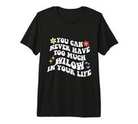 Retro Groovy, Vous ne Pourrez jamais Avoir trop de Saule dans Votre Vie T-Shirt Haut de Gamme