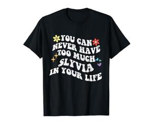 Retro Groovy, Vous ne Pourrez jamais Avoir trop de Sylvia dans Votre Vie T-Shirt Graphique avec Valeur