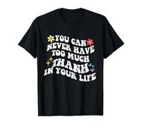 Retro Groovy, vous ne pourrez jamais avoir trop de Thanh de votre vie T-Shirt