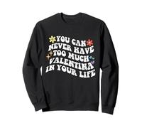 Retro Groovy, Vous ne Pourrez jamais Avoir trop de Valentina dans Votre Corps Sweatshirt