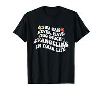 Retro Groovy, Vous ne Pourrez jamais Avoir trop d'EVANGELINE dans Votre Corps T-Shirt