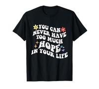 Retro Groovy : Vous ne Pouvez jamais Avoir trop d'espoir dans Votre Vie T-Shirt
