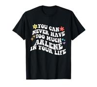 Retro Groovy You Can Never Have Too Much Arlen in Your Life T-Shirt