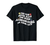 Retro Groovy You Can Never Have Troo Much Andromaque in Your T-Shirt
