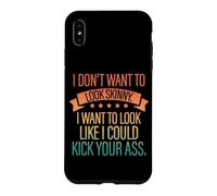 Retro I Don't Want to Look Skinny - Entraînement Vintage Coque pour iPhone XS Max