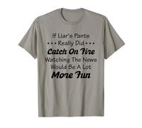 Retro If Liar's Pants Really Did Catch on Fire Drôle T-Shirt