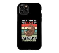 Rétro, Ils pensent Que Je suis Fou, mais J'aime Juste Pangolin Lover Coque pour iPhone 11 Pro