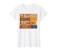 Rétro I'm Alejandro Doing Alejandro Things Funny Birthday T-Shirt Graphique avec Valeur, Femme, Blanc, S