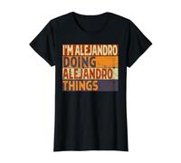 Rétro I'm Alejandro Doing Alejandro Things Funny Birthday T-Shirt Graphique avec Valeur, Femme, Noir, M