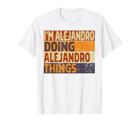 Rétro I'm Alejandro Doing Alejandro Things Funny Birthday T-Shirt Graphique avec Valeur, Homme, Blanc, L