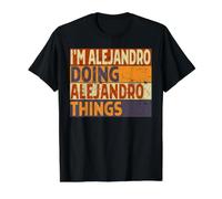 Rétro I'm Alejandro Doing Alejandro Things Funny Birthday T-Shirt Graphique avec Valeur, Homme, Noir, S
