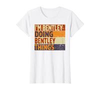 Rétro I'm Bentley Doing Bentley Things Funny Birthday Joke T-Shirt Graphique avec Valeur, Femme, Blanc, XS