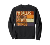 Rétro I'm Dallas Doing Dallas Things Funny Birthday Joke Sweatshirt