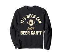 Retro It's Beer Can Not Beer Can't Funny Party Drinking Sweatshirt