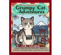 Retro Japanese Grumpy Cat Adventures: Cozy and Bold Coloring Book with Grumpy Felines, Showa Era Aesthetics, Vintage Cameras, and Beautiful Japan Landmarks for Adults and Teens