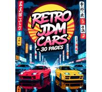 Retro Jdm Cars - 30 pages: Coloring book, Fast Cars, Clean Lines, Relaxing Vibes ,Easy to Color ,For All Ages