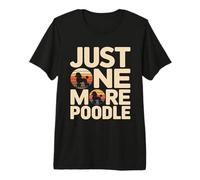 Rétro Just One More Caniche Amoureux des Chiens T-Shirt Haut de Gamme