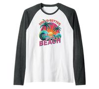 Rétro Life is Better at Beach Beach Vacances Voyage Manche Raglan