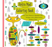Retro Mod Coloring Book: Fun, Easy Patterns, Mandalas and Designs with a Mid-Century Modern Flair!