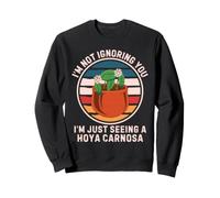 Retro ne Vous Ignore Pas, Je suis Juste en Train de Voir Une Plante Hoya Carnosa Sweatshirt