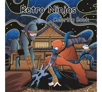 Retro Ninjas - Coloring Book: Color Classic Ninjas with Old-School Cool and Stealthy Style! Get ready for action with the Retro Ninjas Coloring Book! ... poses, vintage gear, and bold 80s flair.
