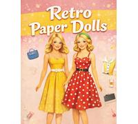 Retro Paper Dolls: A Classic Cut-Out Doll Book with Fashion Outfits for Creative Play