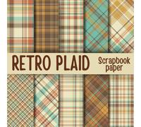 Retro Plaid Scrapbook Paper: Double-Sided Decorative Scrapbooking Pages, Decoupage, DIY, Craft Papers for Junk Journals, Wrapping Paper , Card Making And More