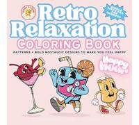 Retro Relaxation Coloring Book: Tropical Drinks, Coffee, Lemonades & Happy Hour Fun - Marker Edition: Single-Sided Drink Coloring Pages with ... Wine & More for Stress Relief and Relaxation