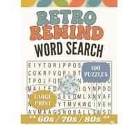 Retro Rewind: The Ultimate 60s, 70s, & 80s Word Search: 100 Large Print Puzzles Featuring Iconic Fashion, Slang, Retro Kitchen, Toys & Tech, Cars, and Pop Culture