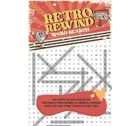 Retro Rewind Word Search: 100 Nostalgic Puzzles Celebrating Music, Fashion, Foods, and Pop Culture From Every Era