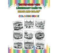 Retro Ride: Legendary Cars To Draw And Color: "Unleashing Creativity On Classic Wheels": 1 (Magic Colors: Creative Adventures For Little Artists)