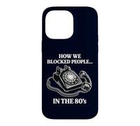 Rétro Rotary Phone Humour How We Blocked People in The 80s Coque pour iPhone 14 Pro Max