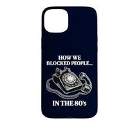 Rétro Rotary Phone Humour How We Blocked People in The 80s Coque pour iPhone 15 Plus