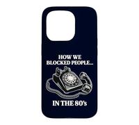Rétro Rotary Phone Humour How We Blocked People in The 80s Coque pour iPhone 15 Pro